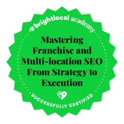 BrightLocal Mastering Franchise and Multi Location SEO certification badge